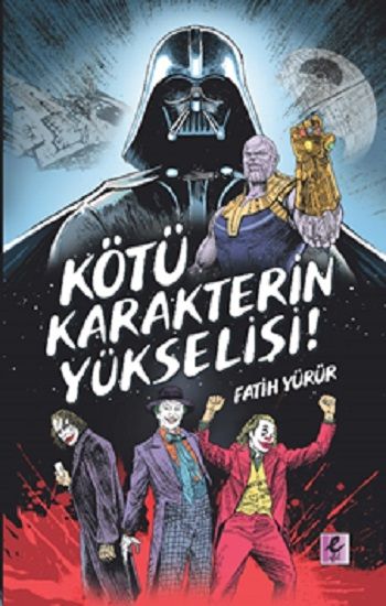 Kötü Karakterin Yükselişi - Efil Yayınevi Kitap