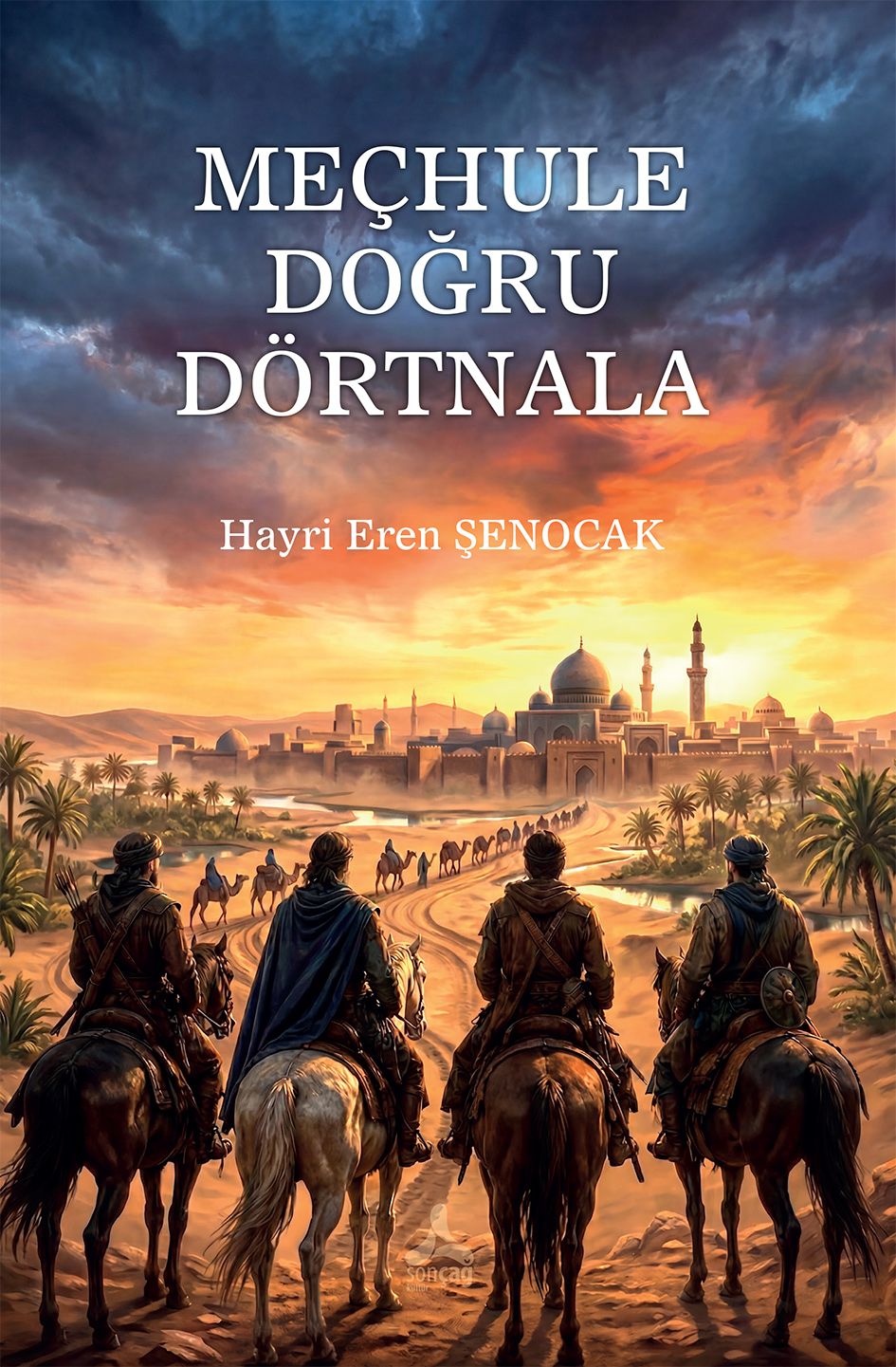 Meçhule Doğru Dörtnala - Sonçağ Kitap
