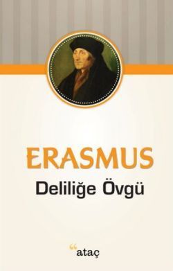 Deliliğe Övgü - Ataç Yayınları Kitap
