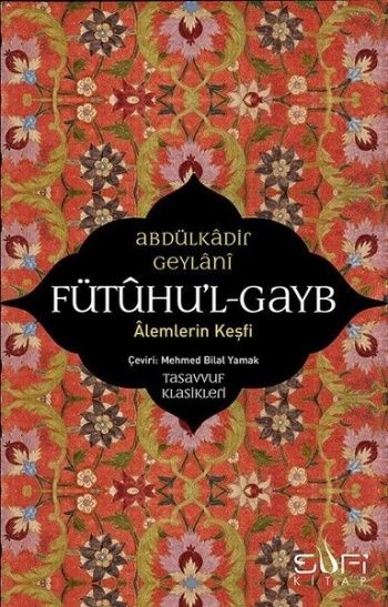 Fütuhu'l-Gayb - Alemlerin Keşfi - Sufi Kitap Kitap