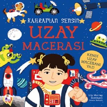 Kahraman Sensin - Uzay Macerası - İndigo Çocuk Kitap