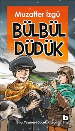 Bülbül Düdük - Bilgi Yayınevi Çocuk Kitap