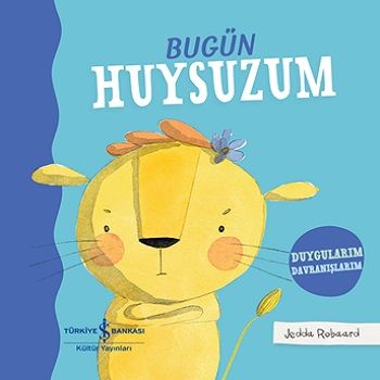 Bugün Huysuzum – Duygularım Davranışlarım (Ciltli) - İş Bankası Kültür Yayınları Kitap