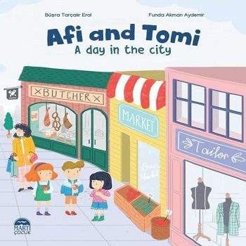 Afi and Tomi - A Day in the City - Martı Çocuk Yayınları Kitap