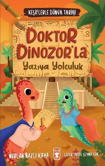 Doktor Dinozor'la Yazıya Yolculuk - Keşiflerle Dünya Tarihi 2 - Timaş Çocuk Kitap