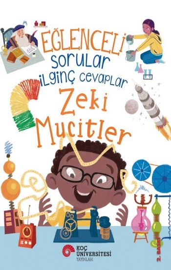 Eğlenceli Sorular İlginç Cevaplar - Zeki Mucitler - Koç Üniversitesi Yayınları Kitap