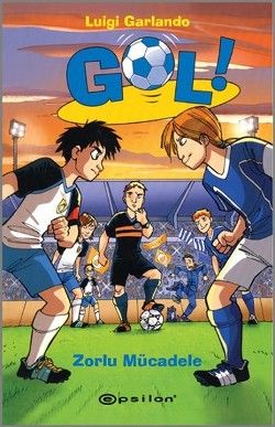 Gol! - Zorlu Mücadele (Ciltli) - Epsilon Yayınları Kitap