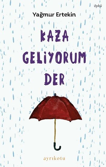 Kaza Geliyorum Der - Ayrıkotu Yayınları Kitap