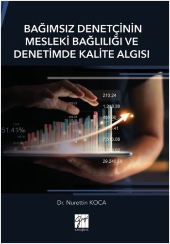 Bağımsız Denetçinin Mesleki Bağlılığı ve Denetimde Kalite Algısı - Gazi Kitabevi Kitap