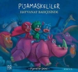 Pijamaskeliler Hayvanat Bahçesinde - 1001 Çiçek Kitaplar Kitap
