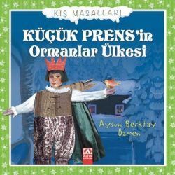 Küçük Prens’in Ormanlar Ülkesi - Altın Kitaplar Kitap
