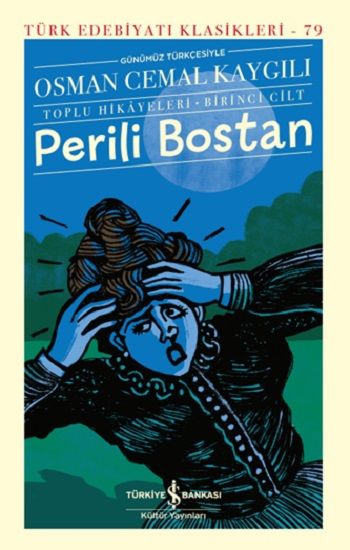 Perili Bostan - Toplu Hikayeleri - Birinci Cilt - İş Bankası Kültür Yayınları Kitap