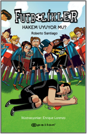Futbolikler 1: Hakem Uyuyor Mu? - Epsilon Yayınları Kitap