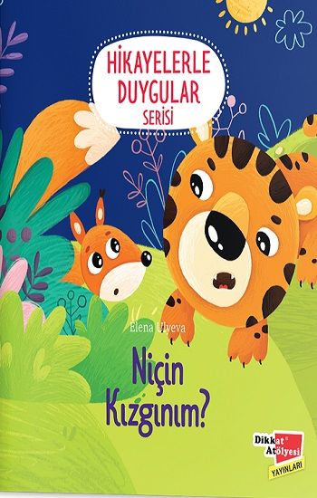 Niçin Kızgınım ? - Hikayelerle Duygular Serisi - Dikkat Atölyesi Yayınları Kitap