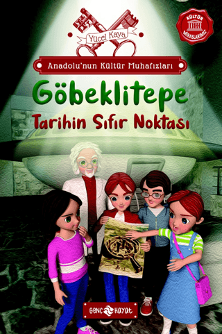 Anadolu’nun Kültür Muhafızları - 3 Göbeklitepe Tarihin Sıfır Noktası - Genç Hayat Kitap