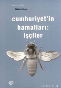 Cumhuriyet’in Hamalları: İşçiler - Yüksel Akkaya, Sivil Toplum Kuruluşları Türkçe kitap kapağı