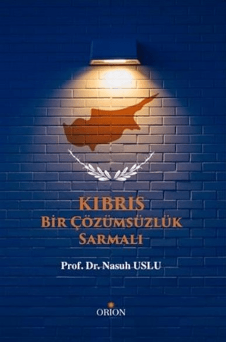 Kıbrıs - Bir Çözümsüzlük Sarmalı - Orion Kitabevi Kitap