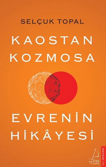 Kaostan Kozmosa Evrenin Hikayesi - Destek Yayınları Kitap