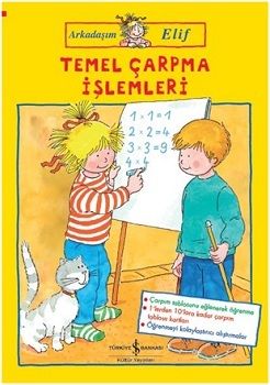 Temel Çarpma İşlemleri - Arkadaşım Elif - İş Bankası Kültür Yayınları Kitap