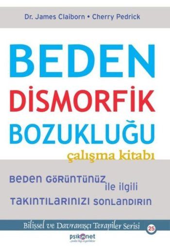 Beden Dismorfik Bozukluğu Çalışma Kitabı - Psikonet Yayınları Kitap