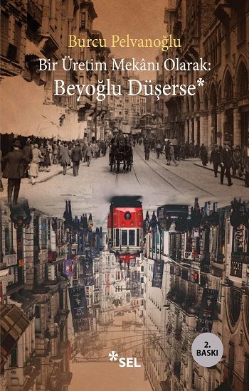 Bir Üretim Mekanı Olarak- Beyoğlu Düşerse - Sel Yayıncılık Kitap