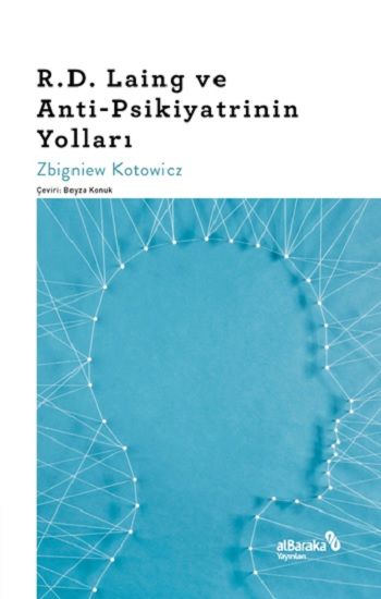 R.D. Laing ve Anti-Psikiyatrinin Yolları - Albaraka Yayınları Kitap