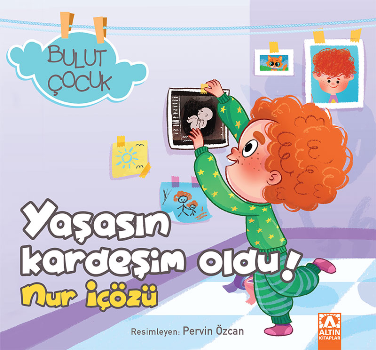 Yaşasın Kardeşim Oldu! - Bulut Çocuk - Altın Kitaplar - Çocuk Kitapları Kitap