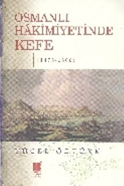 Osmanlı Hakimiyetinde Kefe (1475-1600) - Bilge Kültür Sanat Kitap