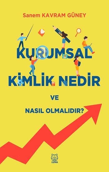 Kurumsal Kimlik Nedir ve Nasıl Olmalıdır? - Luna Yayınları Kitap