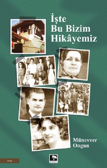 İşte Bu Bizim Hikayemiz - Çınaraltı Yayınları Kitap