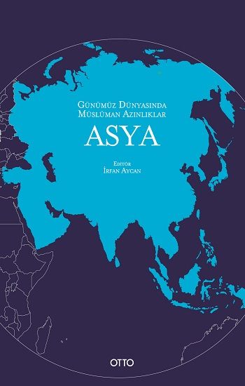 Günümüz Dünyasında Müslüman Azınlıklar: Asya - Otto Yayınları Kitap