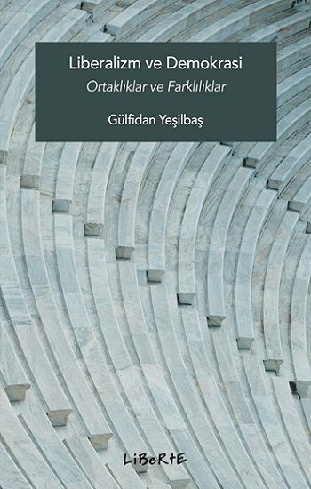 Liberalizm ve Demokrasi - Liberte Yayınları Kitap