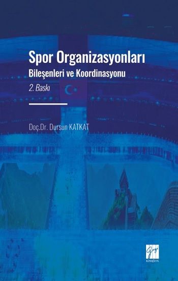 Spor Organizasyonları Bileşenleri ve Koordinasyonu - Gazi Kitabevi Kitap