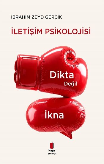 Dikta Değil İkna İletişim Psikolojisi - Kapı Yayınları Kitap