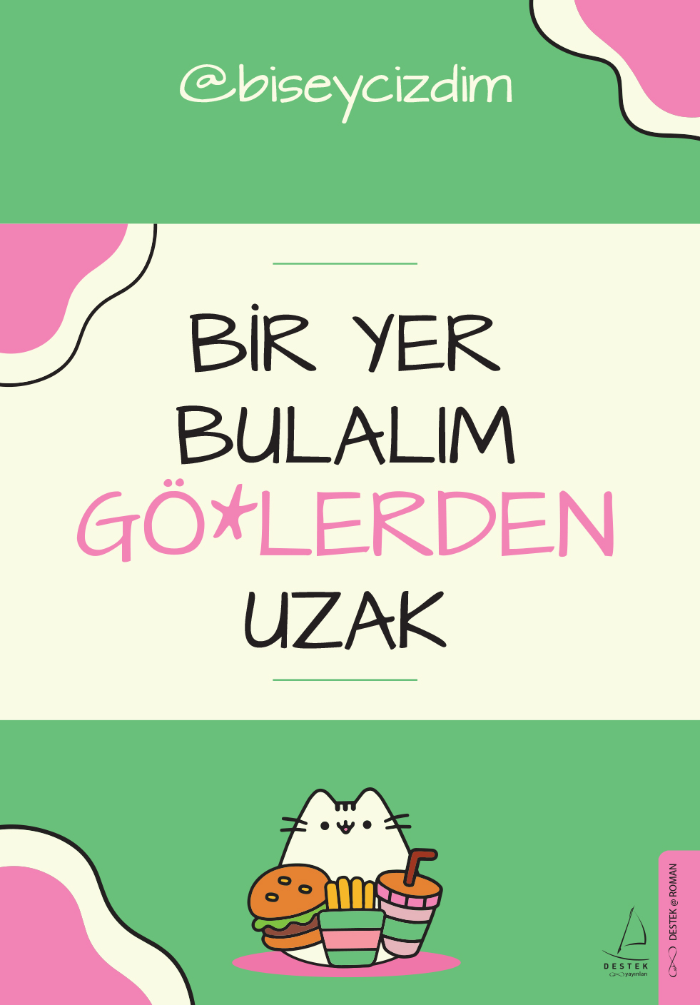 Bir Yer Bulalım Gö*lerden Uzak - Destek Yayınları Kitap