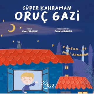 Süper Kahraman Oruç Gazi - Tulu Kitap Kitap