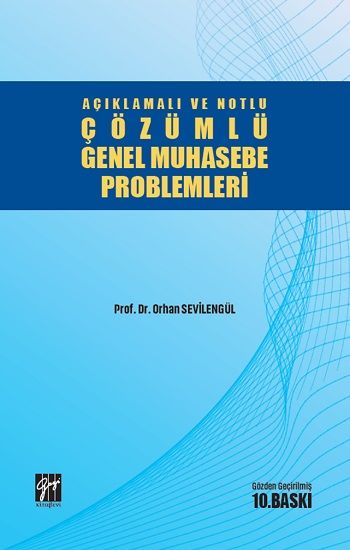 Açıklamalı ve Notlu Çözümlü Genel Muhasebe Problemleri - Orhan Sevilengül, Akademik Kitaplar Türkçe kitap kapağı