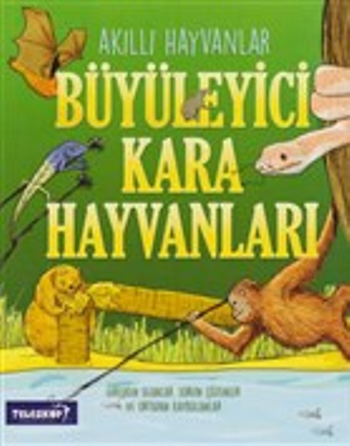 Akıllı Hayvanlar - Büyüleyici Kara Hayvanları - Teleskop Popüler Bilim Kitap