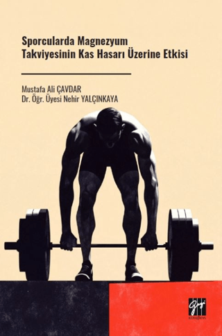 Sporcularda Magnezyum Takviyesinin Kas Hasarı Üzerine Etkisi - Gazi Kitabevi Kitap