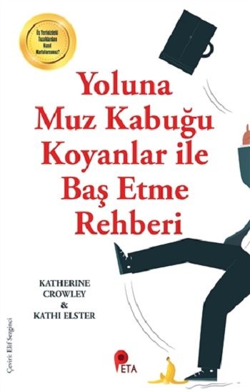 Yoluna Muz Kabuğu Koyanlar İle Baş Etme Rehberi - Peta Kitap Kitap