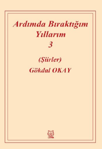 Ardımda Bıraktığım Yıllarım 3 - Luna Yayınları Kitap
