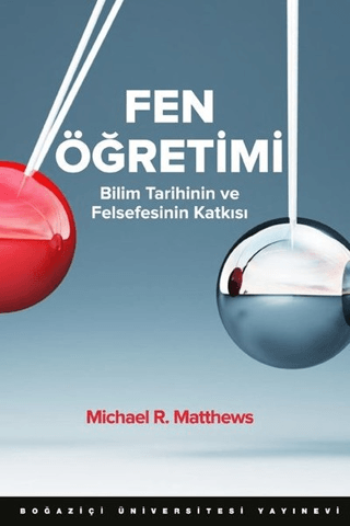 Fen Öğretimi; Bilim Tarihinin ve Felsefesinin Katkısı - Boğaziçi Üniversitesi Yayınevi Kitap