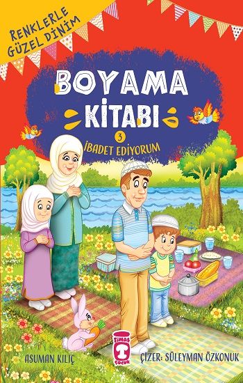 İbadet Ediyorum - Renklerle Güzel Dinim Boyama Kitabı 3 - Timaş Çocuk Kitap