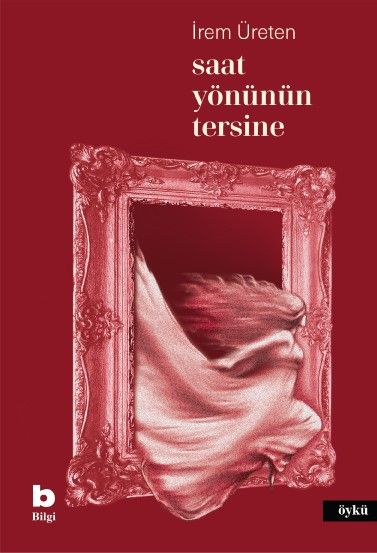 Saat Yönünün Tersine - Bilgi Yayınevi Kitap