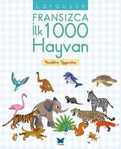 Larousse Fransızca İlk 1000 Hayvan - Mavi Kelebek Yayınları Kitap