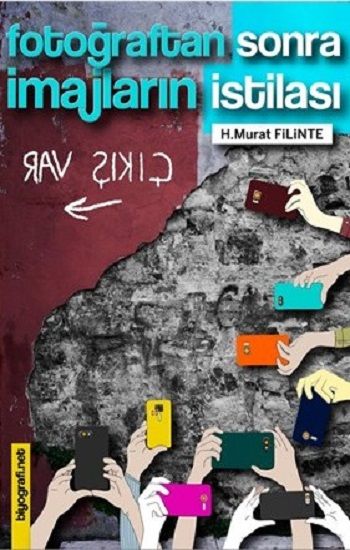 Fotoğraftan Sonra İmajların İstilası - Biyografi Net Yayıncılık Kitap