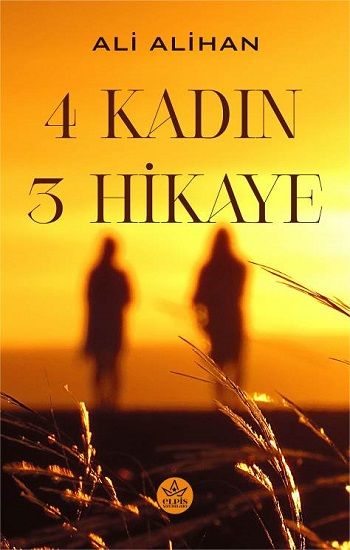 4 Kadın 3 Hikaye - Elpis Yayınları Kitap