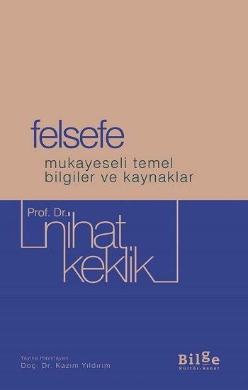 Felsefe Mukayeseli Temel Bilgiler ve Kaynaklar - Bilge Kültür Sanat Kitap