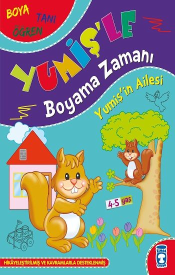 Yumişin Ailesi - Yumişle Boyama Zamanı - Timaş Çocuk Kitap