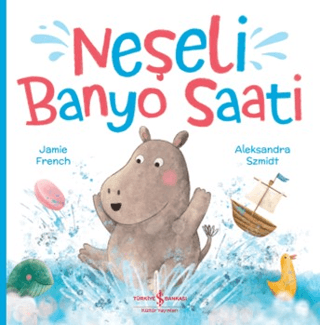 Neşeli Banyo Saati - İş Bankası Kültür Yayınları Kitap